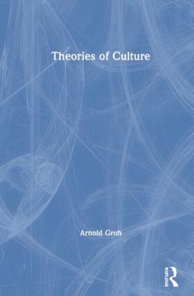 Groh |  Theories of Culture | Buch |  Sack Fachmedien