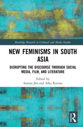 Jha / Kurian |  New Feminisms in South Asian Social Media, Film, and Literature | Buch |  Sack Fachmedien