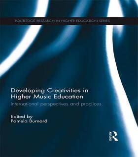 Burnard |  Developing Creativities in Higher Music Education | Buch |  Sack Fachmedien