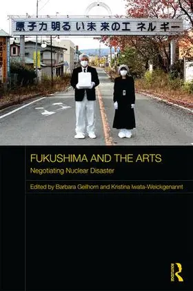 Geilhorn / Iwata-Weickgenannt |  Fukushima and the Arts | Buch |  Sack Fachmedien