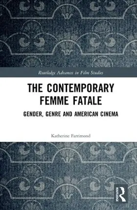 Farrimond |  The Contemporary Femme Fatale | Buch |  Sack Fachmedien