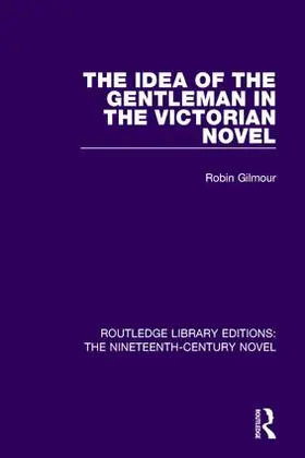 Gilmour |  The Idea of the Gentleman in the Victorian Novel | Buch |  Sack Fachmedien