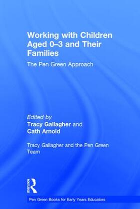 Gallagher / Arnold |  Working with Children Aged 0-3 and Their Families | Buch |  Sack Fachmedien