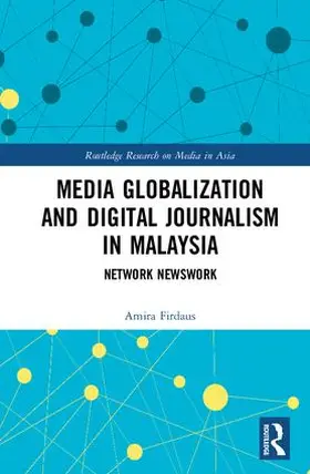 Firdaus |  Media Globalization and Digital Journalism in Malaysia | Buch |  Sack Fachmedien