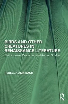 Bach |  Birds and Other Creatures in Renaissance Literature | Buch |  Sack Fachmedien