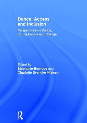 Burridge / Nielsen |  Dance, Access and Inclusion | Buch |  Sack Fachmedien