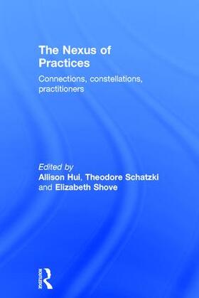 Hui / Schatzki / Shove |  The Nexus of Practices | Buch |  Sack Fachmedien