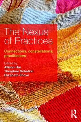 Hui / Shove / Schatzki |  The Nexus of Practices | Buch |  Sack Fachmedien