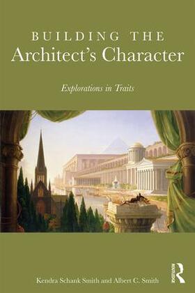 Schank Smith / Smith |  Building the Architect's Character | Buch |  Sack Fachmedien