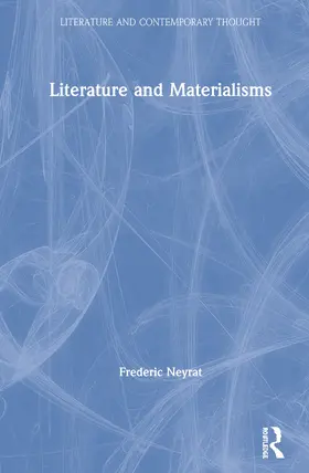 Neyrat |  Literature and Materialisms | Buch |  Sack Fachmedien