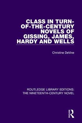 DeVine |  Class in Turn-of-the-Century Novels of Gissing, James, Hardy and Wells | Buch |  Sack Fachmedien