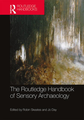 Skeates / Day |  The Routledge Handbook of Sensory Archaeology | Buch |  Sack Fachmedien