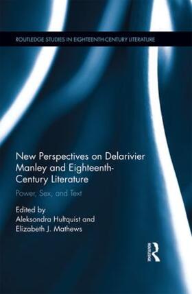 Hultquist / Mathews |  New Perspectives on Delarivier Manley and Eighteenth Century Literature | Buch |  Sack Fachmedien
