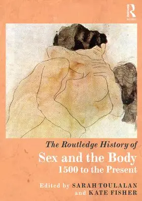 Toulalan / Fisher |  The Routledge History of Sex and the Body | Buch |  Sack Fachmedien