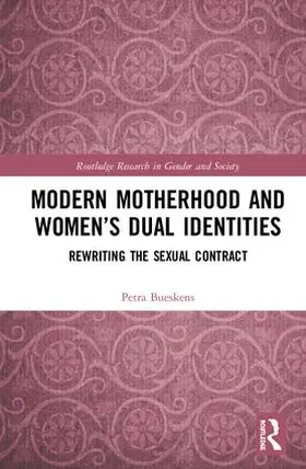 Bueskens |  Modern Motherhood and Women's Dual Identities | Buch |  Sack Fachmedien