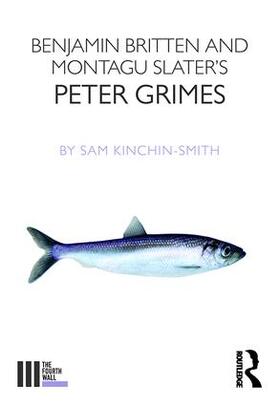 Kinchin-Smith |  Benjamin Britten and Montagu Slater's Peter Grimes | Buch |  Sack Fachmedien