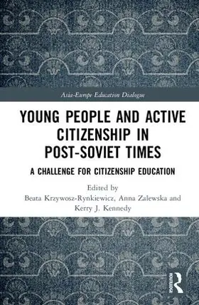 Krzywosz-Rynkiewicz / Zalewska / Kennedy |  Young People and Active Citizenship in Post-Soviet Times | Buch |  Sack Fachmedien