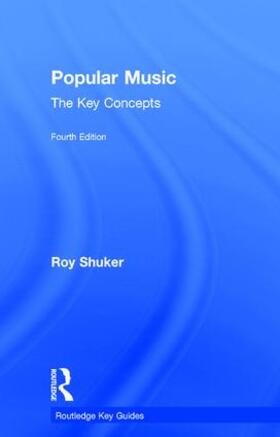 Shuker |  Popular Music: The Key Concepts | Buch |  Sack Fachmedien