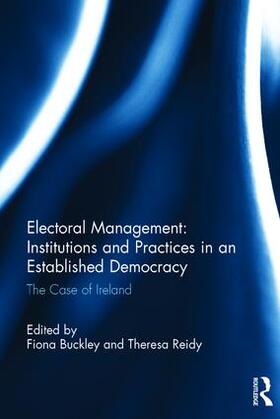 Buckley / Reidy |  Electoral Management: Institutions and Practices in an Established Democracy | Buch |  Sack Fachmedien