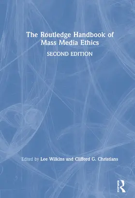 Wilkins / Christians |  The Routledge Handbook of Mass Media Ethics | Buch |  Sack Fachmedien