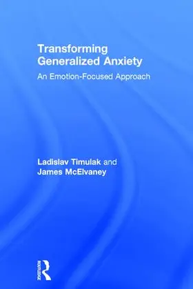 Timulak / McElvaney |  Transforming Generalized Anxiety | Buch |  Sack Fachmedien