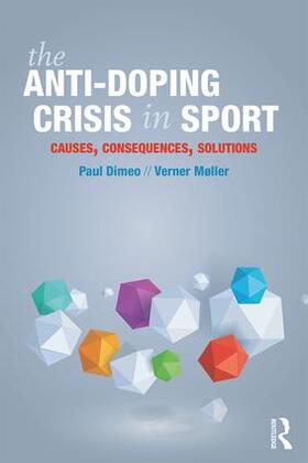 Dimeo / Møller |  The Anti-Doping Crisis in Sport | Buch |  Sack Fachmedien