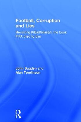 Sugden / Tomlinson |  Football, Corruption and Lies | Buch |  Sack Fachmedien