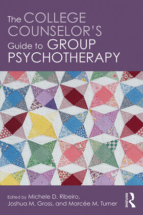Ribeiro / Gross / Turner |  The College Counselor's Guide to Group Psychotherapy | Buch |  Sack Fachmedien