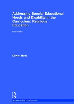 Hunt | Addressing Special Educational Needs and Disability in the Curriculum: Religious Education | Buch | 978-1-138-68376-1 | sack.de