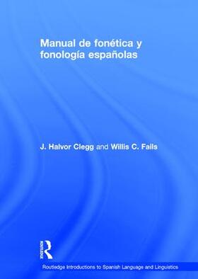 Clegg / Clark Fails / Fails |  Manual de fonetica y fonologia espanolas | Buch |  Sack Fachmedien