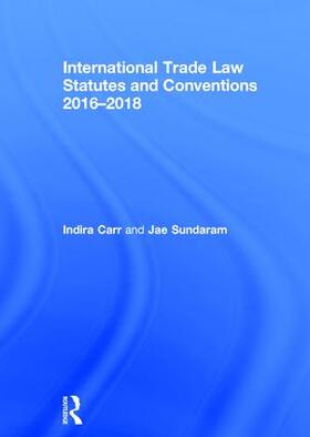 Carr / Sundaram |  International Trade Law Statutes and Conventions 2016-2018 | Buch |  Sack Fachmedien