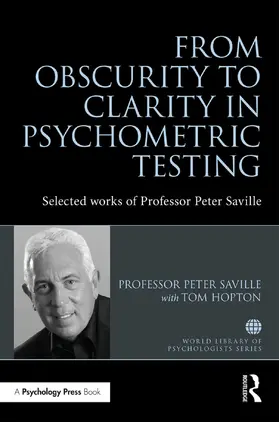 Saville |  From Obscurity to Clarity in Psychometric Testing: Selected Works of Professor Peter Saville | Buch |  Sack Fachmedien