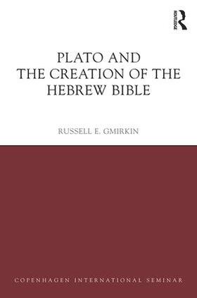 Gmirkin |  Plato and the Creation of the Hebrew Bible | Buch |  Sack Fachmedien