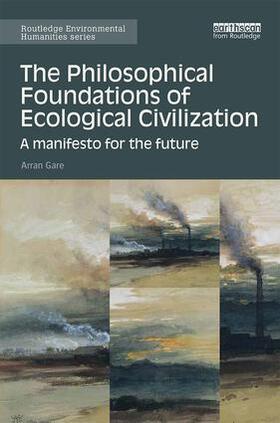Gare |  The Philosophical Foundations of Ecological Civilization | Buch |  Sack Fachmedien