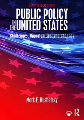 Rushefsky |  Public Policy in the United States | Buch |  Sack Fachmedien