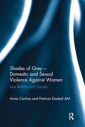 Carline / Easteal |  Shades of Grey - Domestic and Sexual Violence Against Women | Buch |  Sack Fachmedien