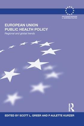 Greer / Kurzer |  European Union Public Health Policy | Buch |  Sack Fachmedien