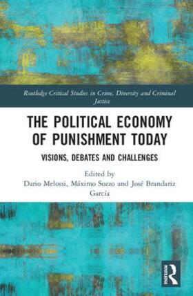 Melossi / Sozzo / Brandariz García |  The Political Economy of Punishment Today | Buch |  Sack Fachmedien