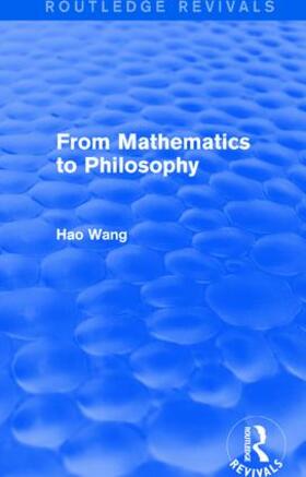 Wang |  From Mathematics to Philosophy (Routledge Revivals) | Buch |  Sack Fachmedien