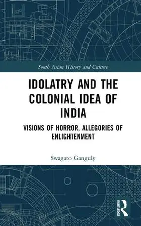 Ganguly |  Idolatry and the Colonial Idea of India | Buch |  Sack Fachmedien