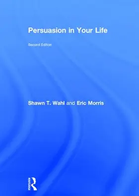 Wahl / Morris |  Persuasion in Your Life | Buch |  Sack Fachmedien