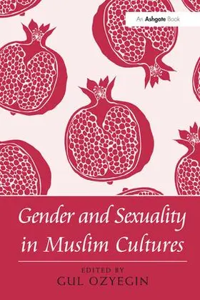 Ozyegin |  Gender and Sexuality in Muslim Cultures | Buch |  Sack Fachmedien