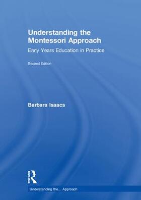 Isaacs |  Understanding the Montessori Approach | Buch |  Sack Fachmedien