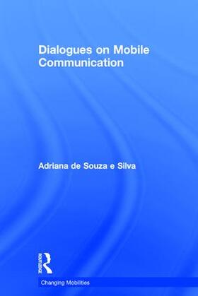 de Souza e Silva |  Dialogues on Mobile Communication | Buch |  Sack Fachmedien