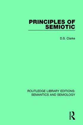 Clarke |  Principles of Semiotic | Buch |  Sack Fachmedien