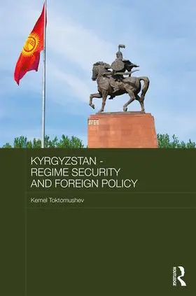 Toktomushev |  Kyrgyzstan - Regime Security and Foreign Policy | Buch |  Sack Fachmedien