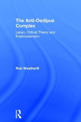 Weatherill |  The Anti-Oedipus Complex | Buch |  Sack Fachmedien