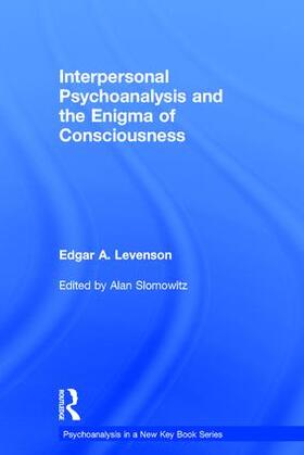 Levenson / Slomowitz |  Interpersonal Psychoanalysis and the Enigma of Consciousness | Buch |  Sack Fachmedien