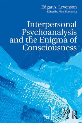 Levenson / Slomowitz |  Interpersonal Psychoanalysis and the Enigma of Consciousness | Buch |  Sack Fachmedien