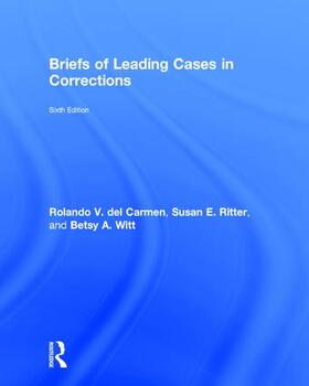 Del Carmen / del Carmen / Ritter |  Briefs of Leading Cases in Corrections | Buch |  Sack Fachmedien